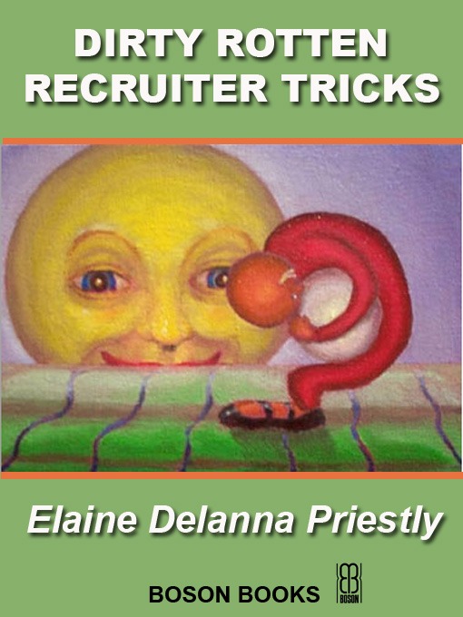 Title details for Dirty Rotten Recruiter Tricks by Elaine Delanna Priestley - Available